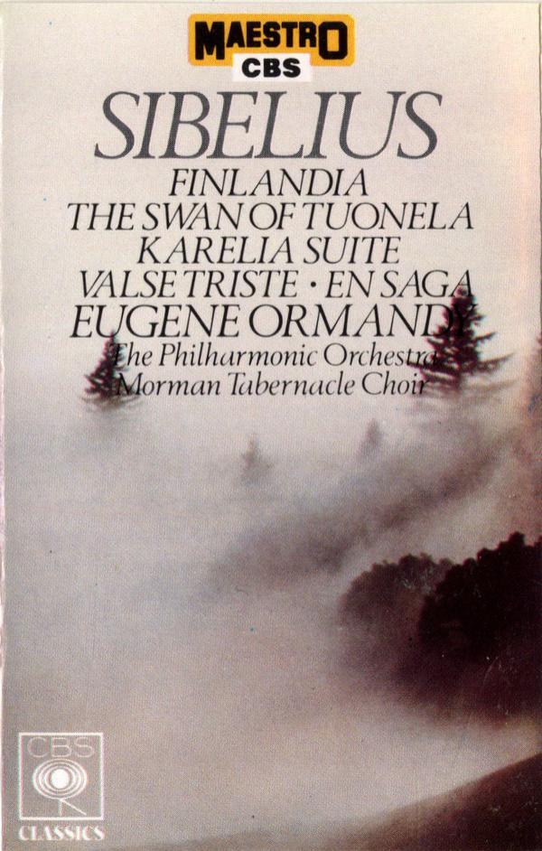 The Philadelphia Orchestra, Mormon Tabernacle Choir, Jean Sibelius, Eugene Ormandy - Finlandia / The Swan Of Tuonela / Karelia Suite / Valse Triste / En Saga