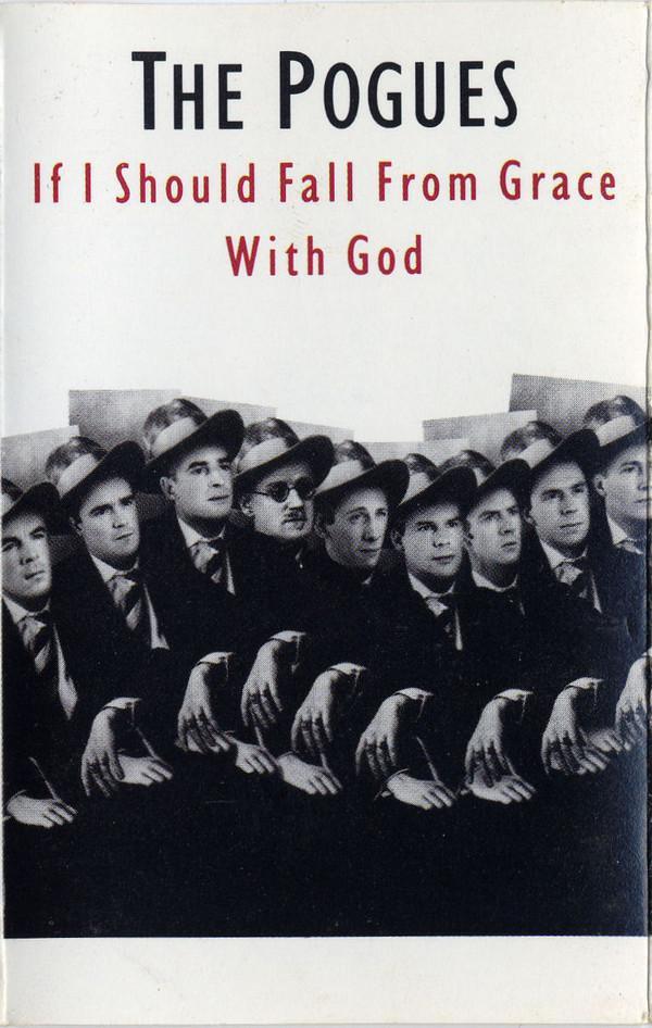 The Pogues - If I Should Fall From Grace With God