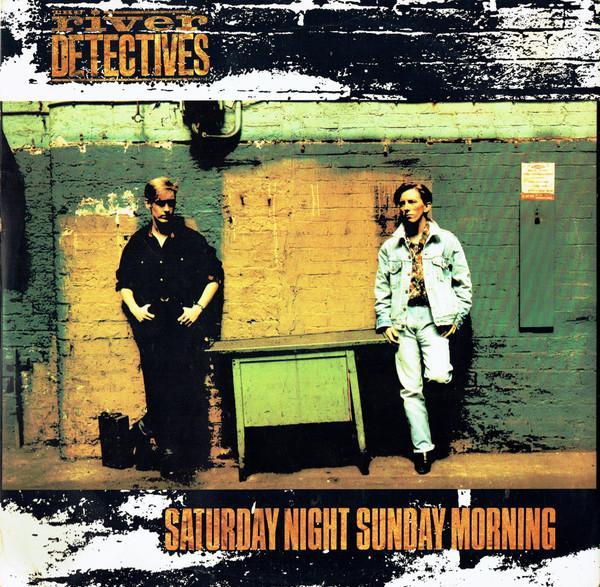 The River Detectives - Saturday Night Sunday Morning