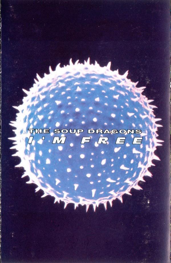 The Soup Dragons - I'm Free