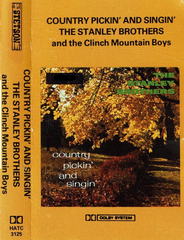 The Stanley Brothers, The Clinch Mountain Boys - Country Pickin' And Singin'