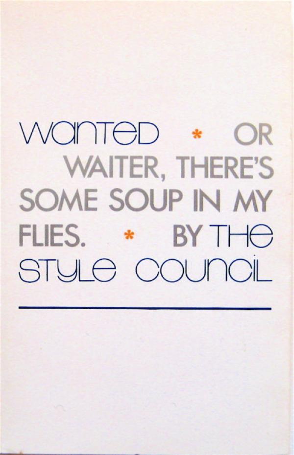 The Style Council - Wanted Or Waiter, There's Some Soup In My Flies
