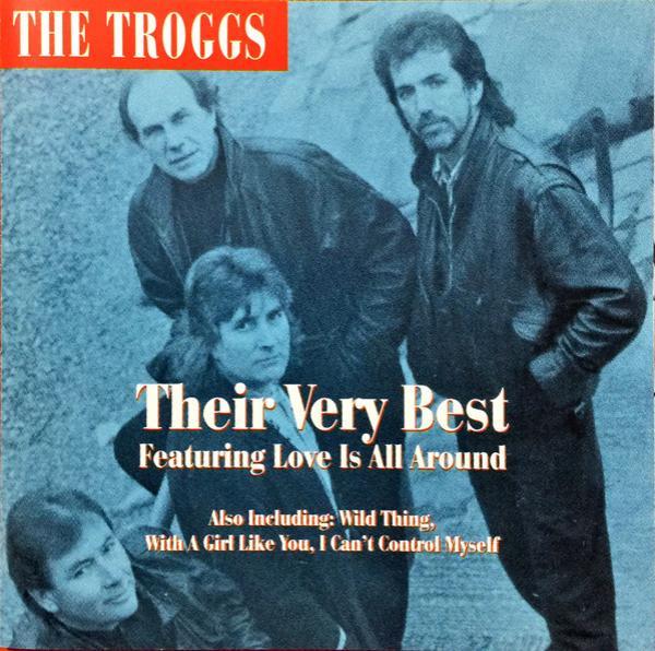 The Troggs - Their Very Best Featuring 'Love Is All Around'