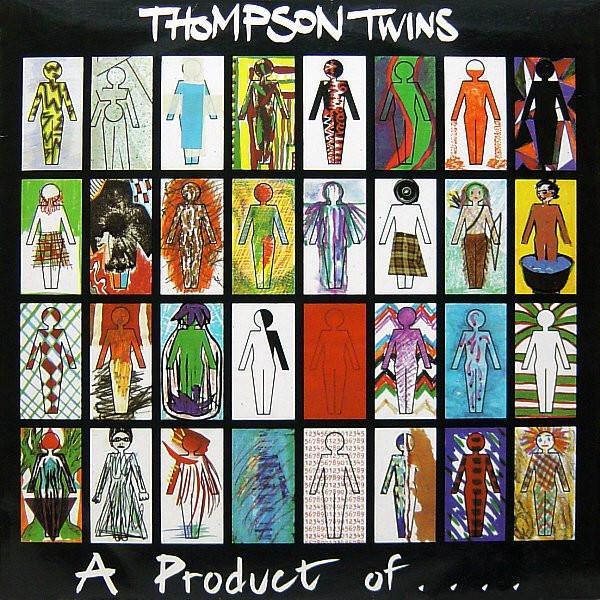 Thompson Twins - A Product Of...