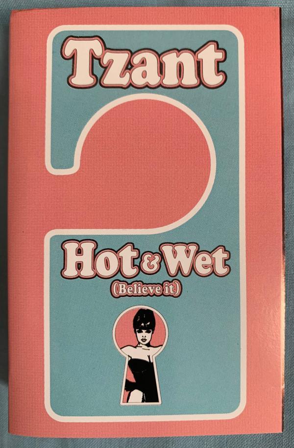 Tzant - Hot & Wet (Believe It)