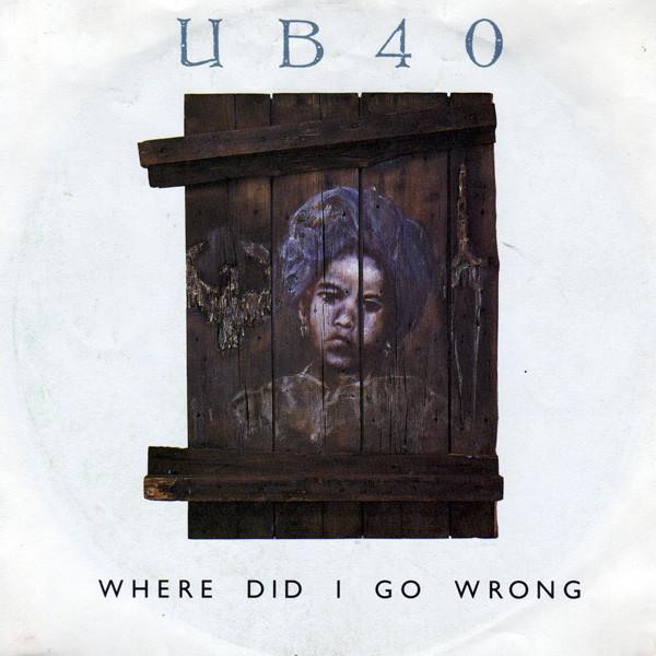 UB40 - Where Did I Go Wrong