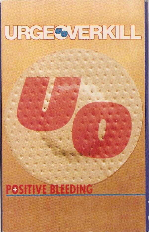 Urge Overkill - Positive Bleeding