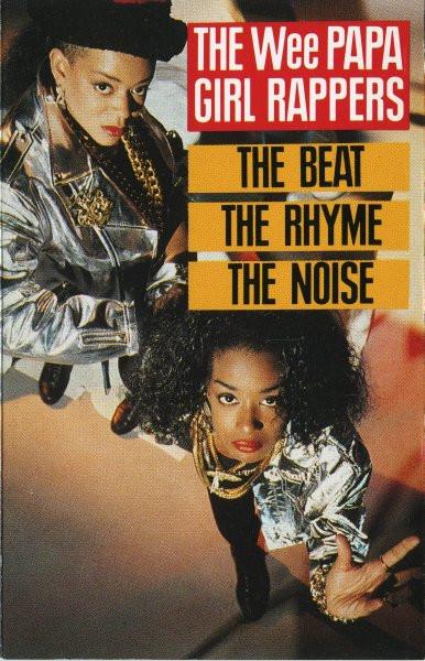 Wee Papa Girl Rappers - The Beat, The Rhyme, The Noise