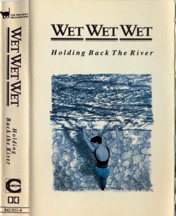 Wet Wet Wet - Holding Back The River