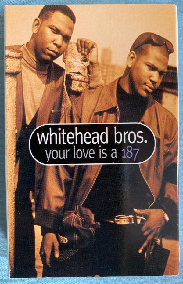 Whitehead Bros. - Your Love Is A 187