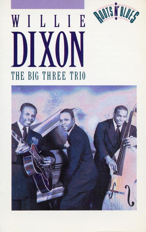 Willie Dixon - The Big Three Trio
