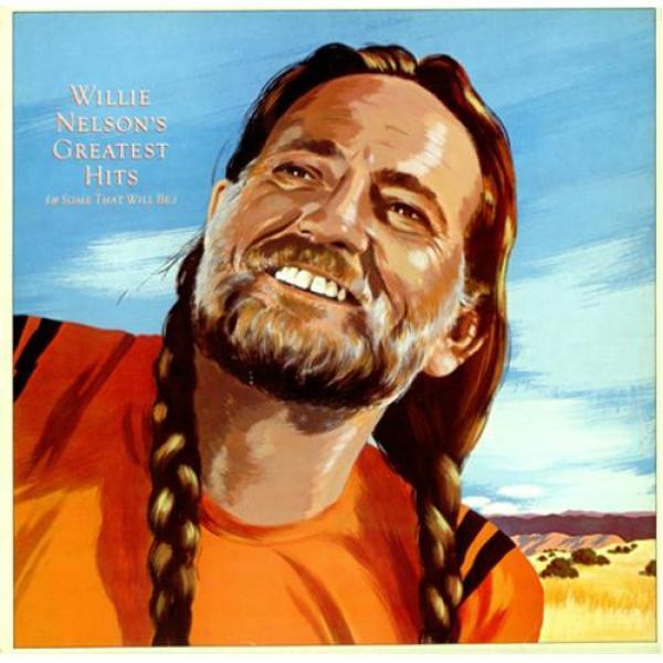 Willie Nelson - Greatest Hits (& Some That Will Be)