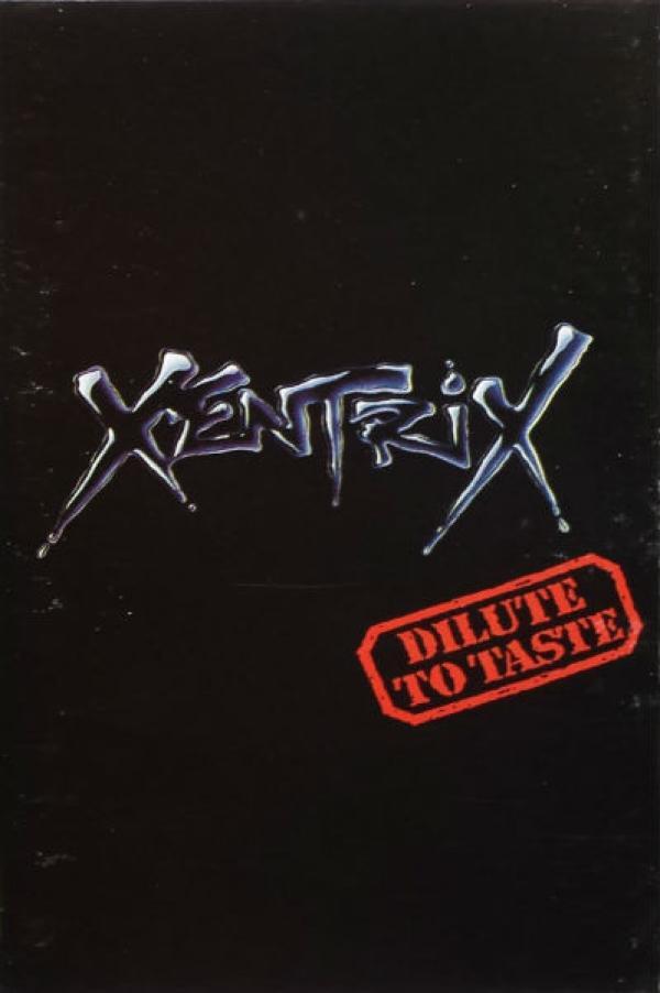 Xentrix  - Dilute To Taste