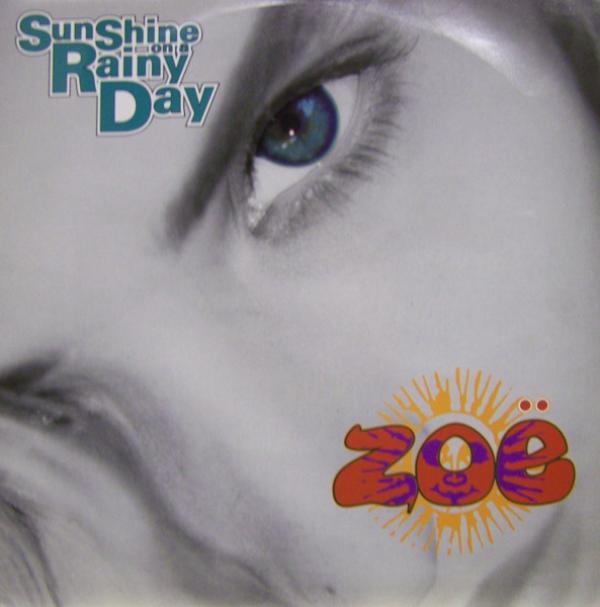 Zoë - Sunshine On A Rainy Day